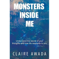 Monsters Inside Me: Understand the Secret of your thoughts and how life responds to you