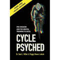 Cycle Psyched: Pro Wisdom and the Mental Training to Excel