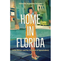 Home in Florida: Latinx Writers and the Literature of Uprootedness