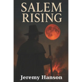 Salem Rising: Salem Witch Trials Historical Fiction Book For Adults