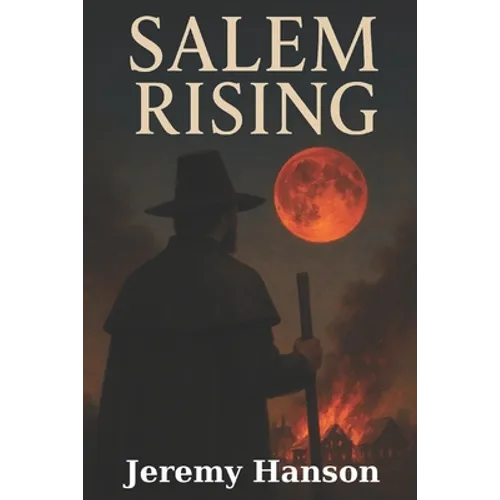 Salem Rising: Salem Witch Trials Historical Fiction Book For Adults
