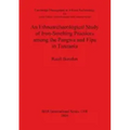 An Ethnoarchaeological Study of Iron-Smelting Practices among the Pangwa and Fipa in Tanzania