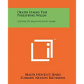 Death Stalks The Philippine Wilds: Letters Of Maud Huntley Jenks