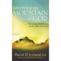 Journey to the Mountain of God: A 40-Day Approach to Pursuing Intimacy with Your Creator
