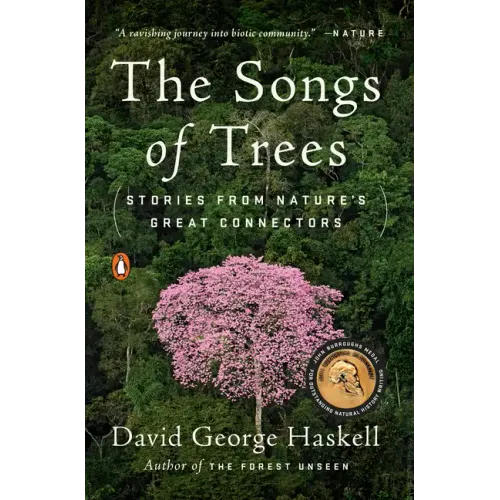 The Songs of Trees: Stories from Nature's Great Connectors