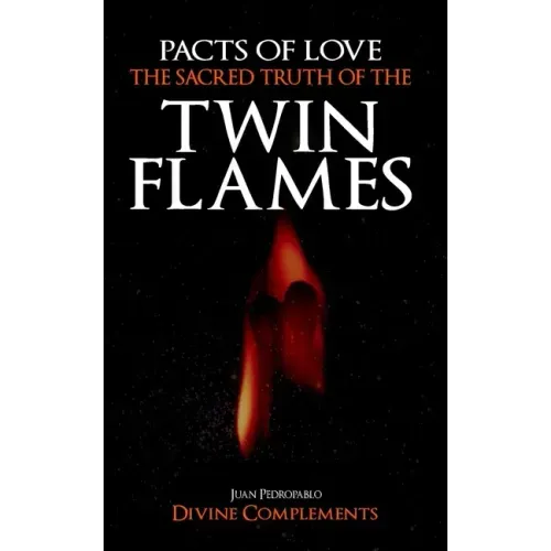 Pacts of Love: The Sacred Truth of the Twin Flames
