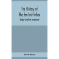 The history of the ten lost tribes; Anglo-Israelism examined