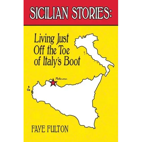 Sicilian Stories: Living Just Off the Toe of Italy's Boot