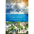 Keys to the Kingdom: Release the Kingdom in Your Community