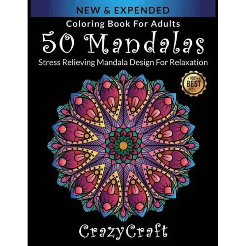 Coloring Book For Adults: 50 Mandalas: CrazyCraft - Stress Relieving Mandala Designs for Adults Relaxation: Coloring Book For Adults