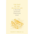 The Way of the Franciscans: A Prayer Journey Through Lent
