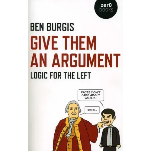 Give Them an Argument: Logic for the Left