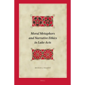 Moral Metaphors and Narrative Ethics in Luke-Acts