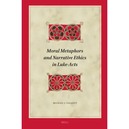 Moral Metaphors and Narrative Ethics in Luke-Acts