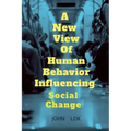 A New View Of Human Behavior Influencing