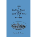 Index to Loudoun County, Virginia, Land Deed Books A-Z, 1757-1800