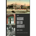 The Nagasaki British Consulate: 1859-1955