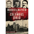 Murder & Mayhem in Columbus, Ohio