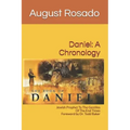 Daniel: A Chronology: Jewish Prophet To The Gentiles Of The End Times