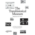The Transhistorical Museum: Mapping the Field