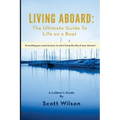Living Aboard: The Ultimate Guide to Life on a Boat