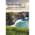 Diary of an Irish Grandma: Dedicated to My Girls