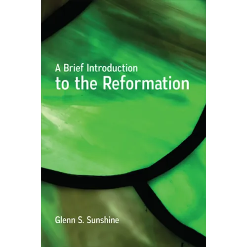 A Brief Introduction to the Reformation