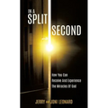 IN A SPLIT SECOND How You Can Receive And Experience The Miracles Of God