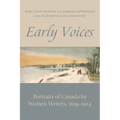 Early Voices: Portraits of Canada by Women Writers, 1639-1914