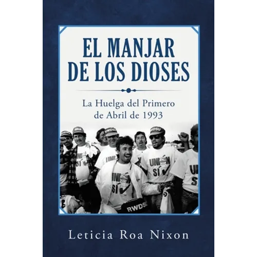 El Manjar De Los Dioses: La Huelga Del Primero De Abril De 1993