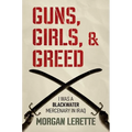 Guns, Girls, and Greed: I Was a Blackwater Mercenary in Iraq