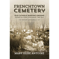 Frenchtown Cemetery: Old Catholic Burying Ground Prairie Du Chien