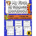 My First All Subjects Workbook: Kindergarten Learning Workbook - Sight Words Reading Writing - Math Addition Subtraction Number Bonds - How To Count M