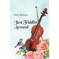 Just Fiddlin' Around