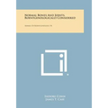 Normal Bones and Joints, Roentgenologically Considered: Annals of Roentgenology, V4