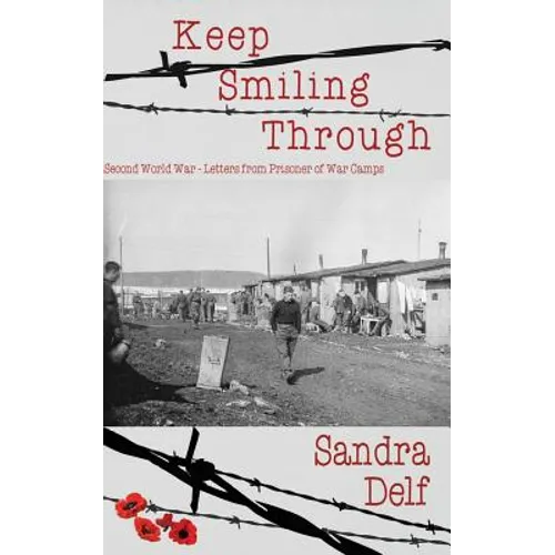 Keep Smiling Through: Second World War - Letters from Prisoner of War Camps