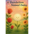A Dandelion Named Daisy