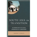 South Asia in Transition: An Introduction to the Social Anthropology of a Subcontinent
