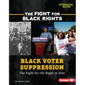 Black Voter Suppression: The Fight for the Right to Vote