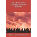 The Adventures of Kennedy Ryan and Friends
