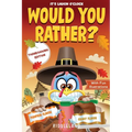 It's Laugh O'Clock - Would You Rather? Thanksgiving Edition: A Hilarious and Interactive Question Game Book for Boys and Girls Ages 6, 7, 8, 9, 10, 11