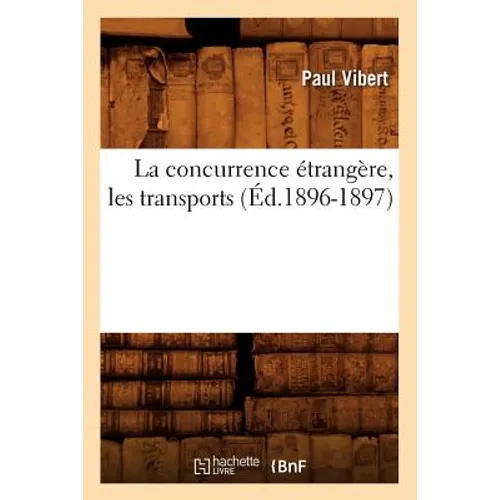 La Concurrence Étrangère, Les Transports (Éd.1896-1897)