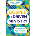 Gospel-Driven Ministry: An Introduction to the Calling and Work of a Pastor