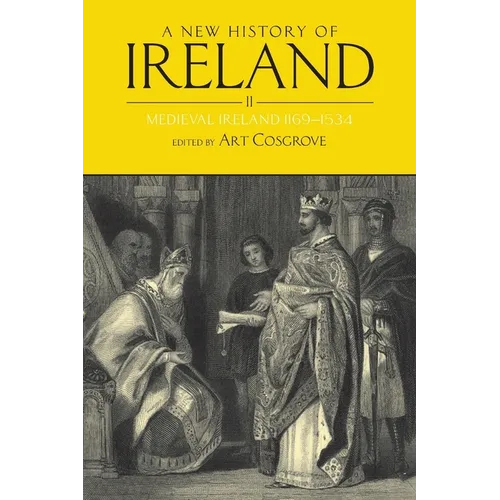 New History of Ireland, Volume II: Medieval Ireland 1169-1534