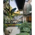 Botanical Buildings: When Plants Meet Architecture