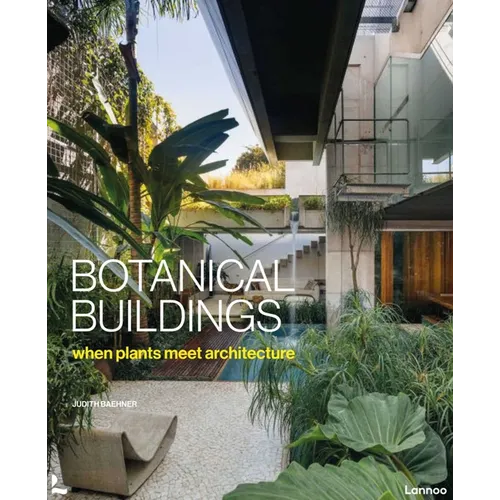 Botanical Buildings: When Plants Meet Architecture