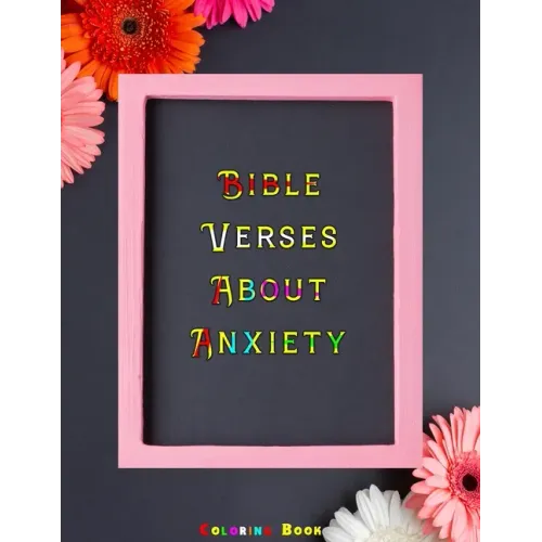Bible Verses About Anxiety: Bible Verses Coloring Book for Religious Christians Remove Your Anxiety and Stress with the Lord by Coloring Inspirati