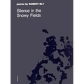 Silence in the Snowy Fields: Poems