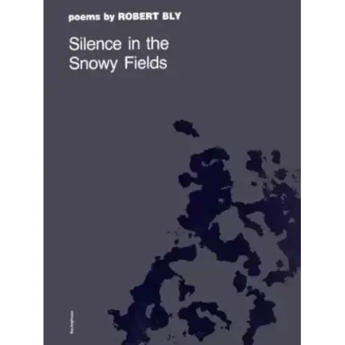 Silence in the Snowy Fields: Poems