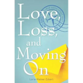 Love, Loss, and Moving on